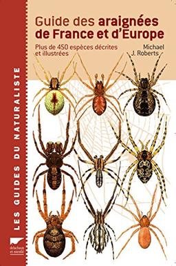 Guide des araignées de France et d'Europe : plus de 450 espèce décrites et illustrées