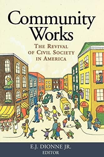 Community Works: The Revival of Civil Society in America