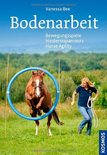 Bodenarbeit: Bewegungsspiele, Hindernisparcours, Horse Agility