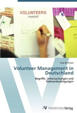 Volunteer Management in Deutschland: Begriffe, Untersuchungen und Rahmenbedingungen