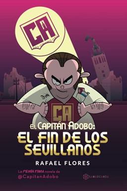 El Capitán Adobo: El fin de los sevillanos