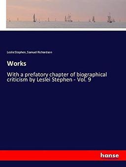 Works: With a prefatory chapter of biographical criticism by Leslei Stephen - Vol. 9