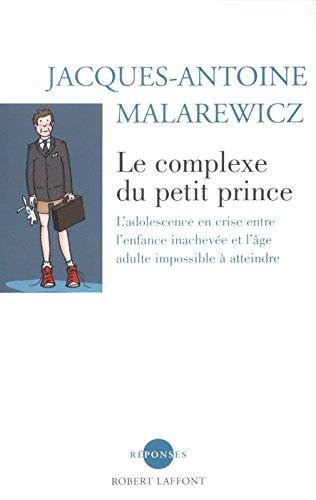 Le complexe du Petit Prince : l'adolescence en crise entre l'enfance inachevée et l'âge adulte impossible à atteindre