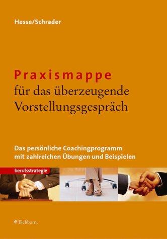 Praxismappe für das überzeugende Vorstellungsgespräch