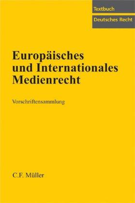 Europäisches und Internationales Medienrecht: Vorschriftensammlung