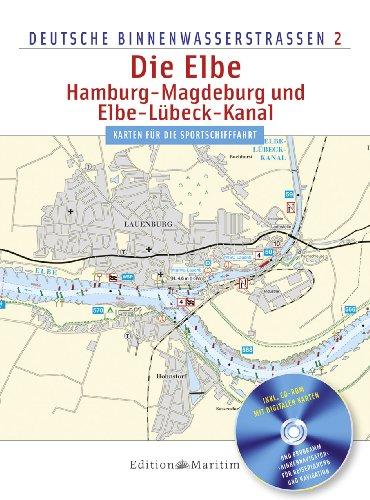 Die Elbe / Hamburg - Magdeburg und Elbe-Lübeck-Kanal: Deutsche Binnenwasserstraßen 2