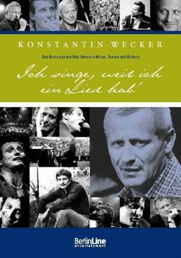 Ich singe, weil ich ein Lied hab': Das Beste aus dreißig Jahren in Noten, Texten und Bildern