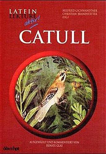 Catull: Klassen 10-13 (Latein Lektüre aktiv!)