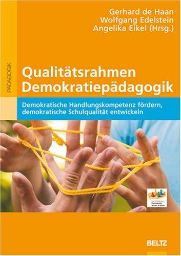 Qualitätsrahmen Demokratiepädagogik: Demokratische Handlungskompetenz fördern, demokratische Schulqualität entwickeln. Schuber mit 7 Heften und CD-ROM (Beltz Pädagogik)