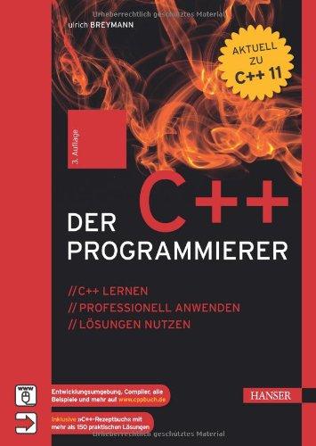 Der C++-Programmierer: C++ lernen - professionell anwenden - Lösungen nutzen