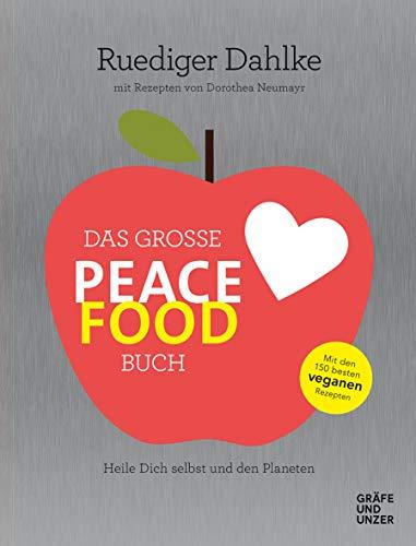 Das große Peace Food-Buch: Heile Dich selbst und den Planeten (Gräfe und Unzer Einzeltitel)