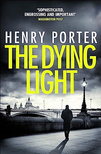 The Dying Light: Terrifyingly plausible surveillance thriller from an espionage master