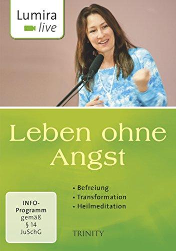 Lumira live: Leben ohne Angst: Befreiung I Transformation I Heilmeditation