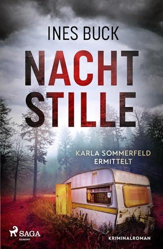 Nachtstille - Karla Sommerfeld ermittelt: Eine toughe Ermittlerin, ein brutales Verbrechen und atemlose Spannung bis zum Schluss.