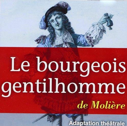 Le bourgeois gentilhomme : adaptation théâtrale