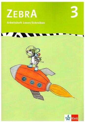 Zebra 3. Arbeitsheft Lesen und Schreiben 3. Schuljahr: Baden-Württemberg, Berlin, Brandenburg, Bremen, Hamburg, Hessen, Mecklenburg-Vorpommern, ... Sachsen-Anhalt, Schleswig-Holstein: BD 3