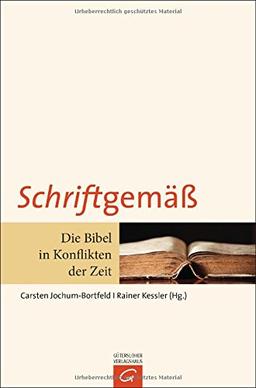 Schriftgemäß: Die Bibel in Konflikten der Zeit