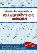 Gänseblümchen erzählen vollwertköstliche Märchen 1: Geschichten über gesunde Ernährung und Naturverbundenheit - mit vielen Vollwertrezepten von Kindern für Kinder