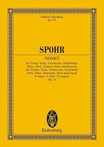 Nonett F-Dur: op. 31. Violine, Viola, Violoncello, Kontrabass, Flöte, Oboe, Klarinette, Horn und Fagott. Studienpartitur. (Eulenburg Studienpartituren)