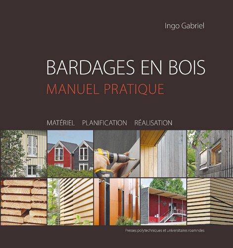 Bardages en bois : guide pratique : matériau, étude, réalisation