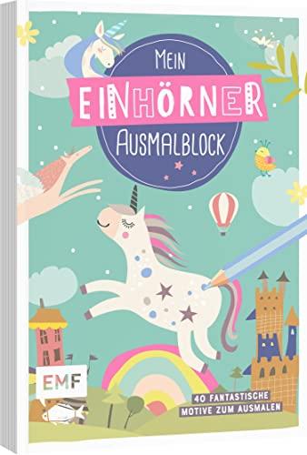 Mein Einhörner-Ausmalblock: 40 fantastische Motive zum Ausmalen