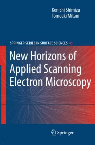 New Horizons of Applied Scanning Electron Microscopy (Springer Series in Surface Sciences, Band 45)