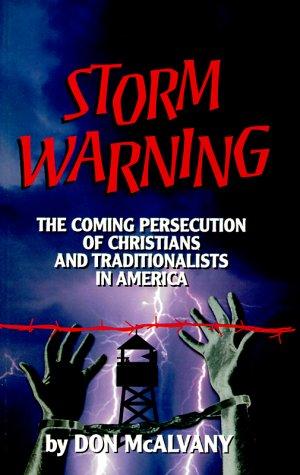 Storm Warning: The Coming Persecution of Christians and Traditionalists in America