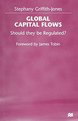 Global Capital Flows: Should they be Regulated?