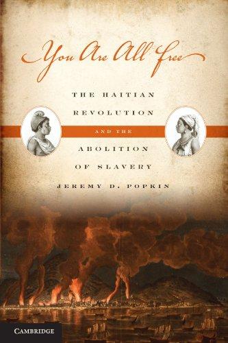 You Are All Free: The Haitian Revolution and the Abolition of Slavery