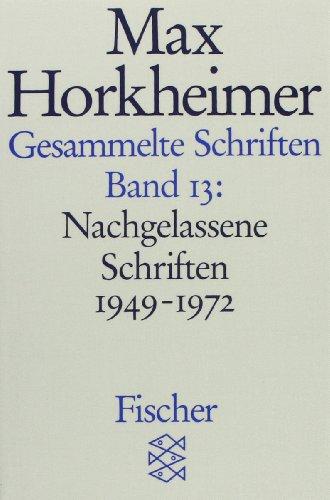 Gesammelte Schriften in 19 Bänden: Band 13: Nachgelassene Schriften 1949-1972 (Forum Wissenschaft)