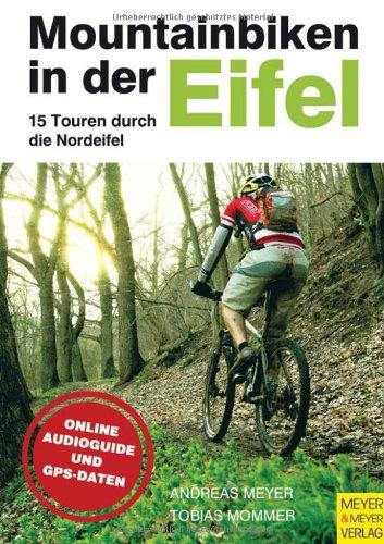 Mountainbiken in der Eifel - 15 Touren durch die Nordeifel