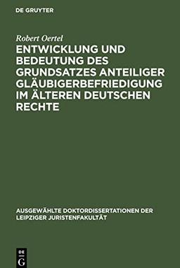 Entwicklung und Bedeutung des Grundsatzes anteiliger Gläubigerbefriedigung im älteren deutschen Rechte