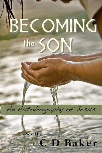 Becoming the Son: An Autobiography of Jesus