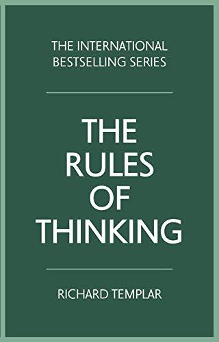 The Rules of Thinking: A personal code to think yourself smarter, wiser and happier