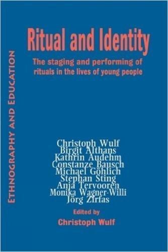 Ritual and Identity: The Staging and Performing of Rituals in the Lives of Young People (Ethnography and Education)