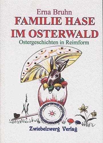 Familie Hase im Osterwald: Ostergeschichten in Reimform