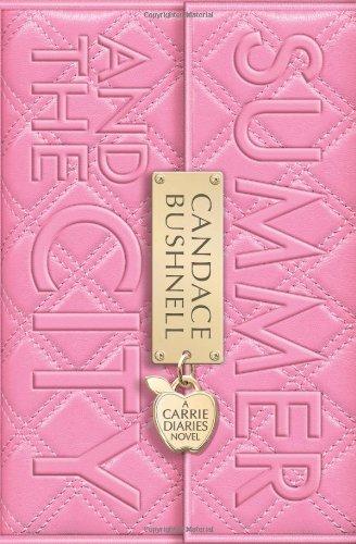 Summer and the City: A Carrie Diaries Novel