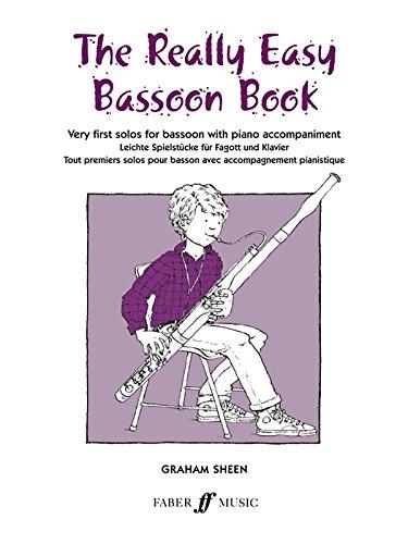 The Really Easy Bassoon Book: Very First Solos for Basson With Piano Accompaniment (Faber Edition)