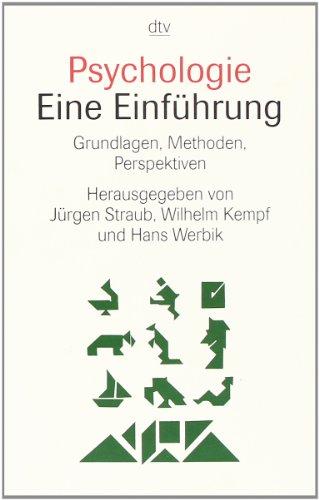 Psychologie. Eine Einführung: Grundlagen, Methoden, Perspektiven