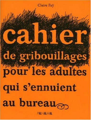 Cahier de gribouillages pour les adultes qui s'ennuient au bureau