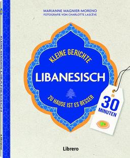 Kleine Gerichte Libanesisch: Zu Hause ist es besser