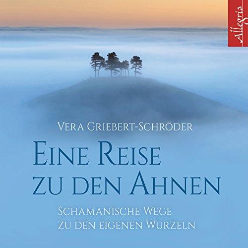 Eine Reise zu den Ahnen: Schamanische Wege zu den eigenen Wurzeln: 1 CD