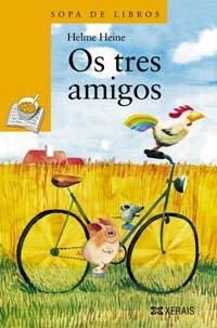 Os tres amigos (Infantil E Xuvenil - Sopa De Libros - De 6 Anos En Diante)