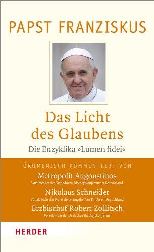 Das Licht des Glaubens: Die Enzyklika "Lumen fidei". Vollständie Ausgabe. Ökumenisch kommentiert