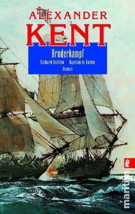 Bruderkampf: Richard Bolitho - Kapitän in Ketten (Ein Richard-Bolitho-Roman)