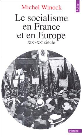 Le Socialisme en France et en Europe : XIXe-XXe siècle