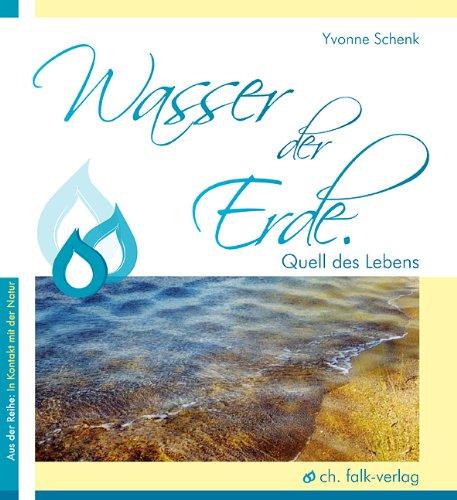 Wasser der Erde. Quell des Lebens