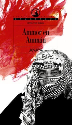 Ammor en Ammán (Literatura Juvenil (A Partir De 12 Años) - Espacio Abierto)