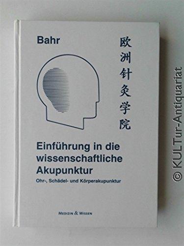 Einführung in die wissenschaftliche Akupunktur : Ohr-, Schädel- und Körperakupunktur