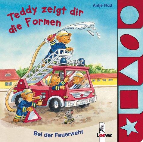 Teddy zeigt dir die Formen - Bei der Feuerwehr (Pappbilderbuch)